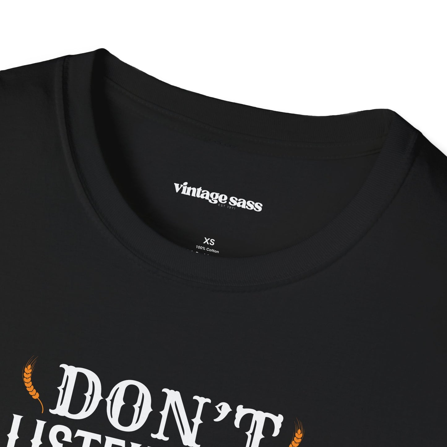 Don't Listen to Me or You'll End Up Drunk Graphic Tee