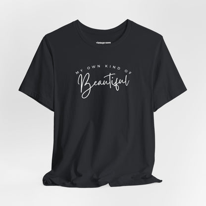 My Own Kind of Beautiful Tee